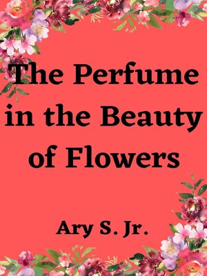 cover image of The Perfume in the Beauty of Flowers